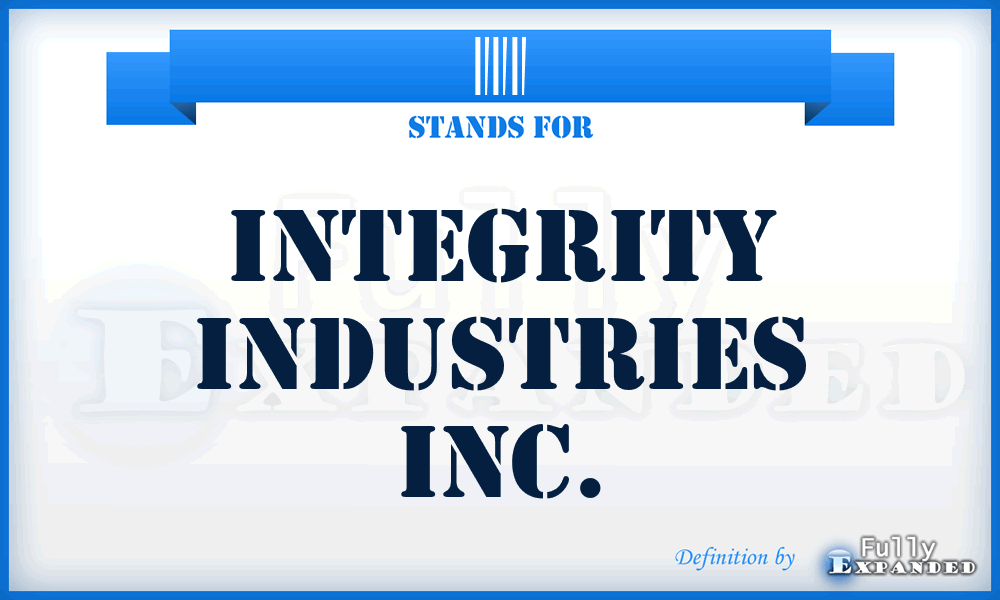 III - Integrity Industries Inc.