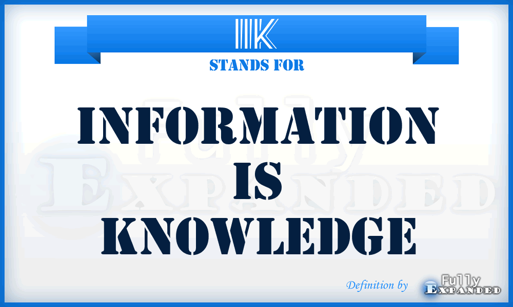 IIK - Information Is Knowledge