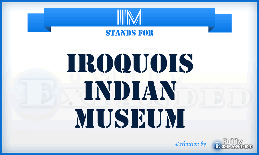 IIM - Iroquois Indian Museum