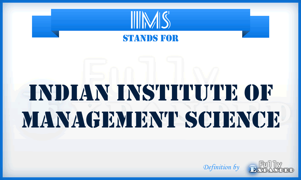 IIMS - Indian Institute of Management Science