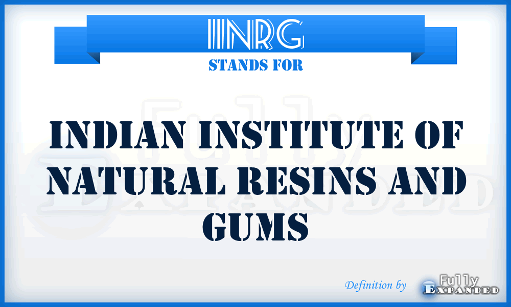 IINRG - Indian Institute of Natural Resins and Gums