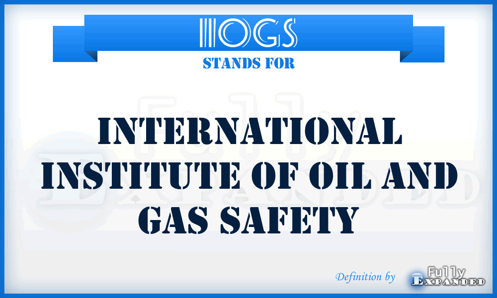 IIOGS - International Institute of Oil and Gas Safety