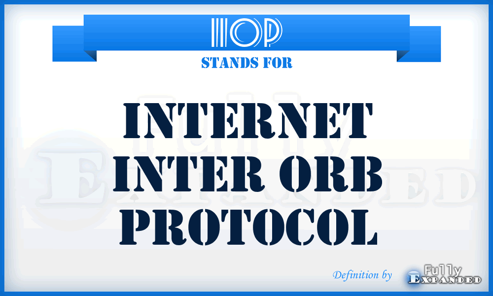 IIOP - Internet Inter Orb Protocol