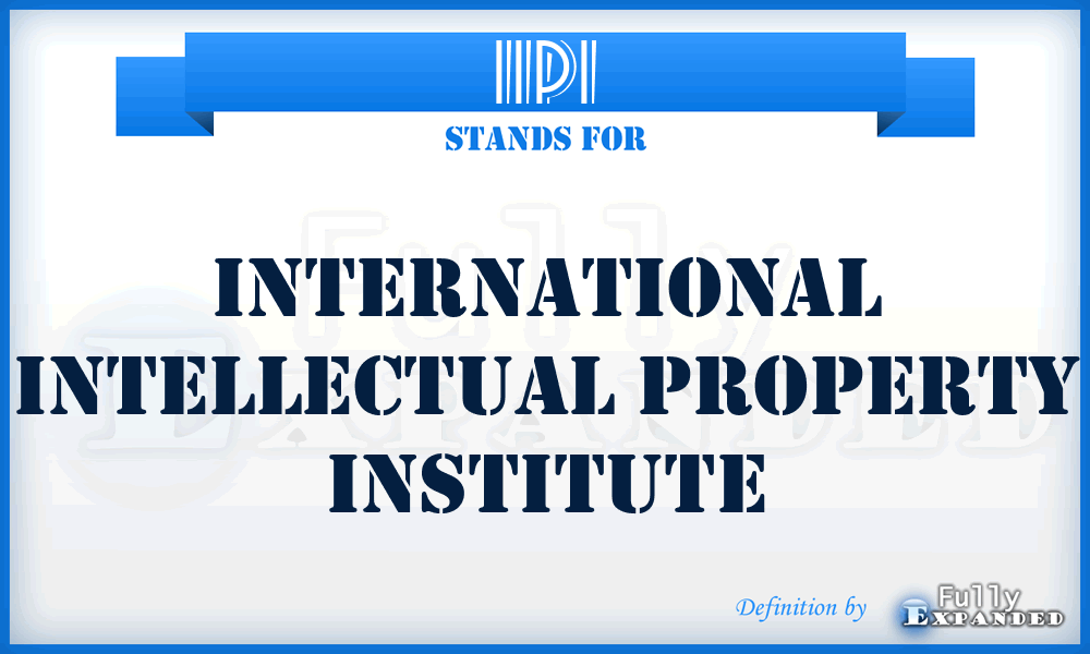 IIPI - International Intellectual Property Institute