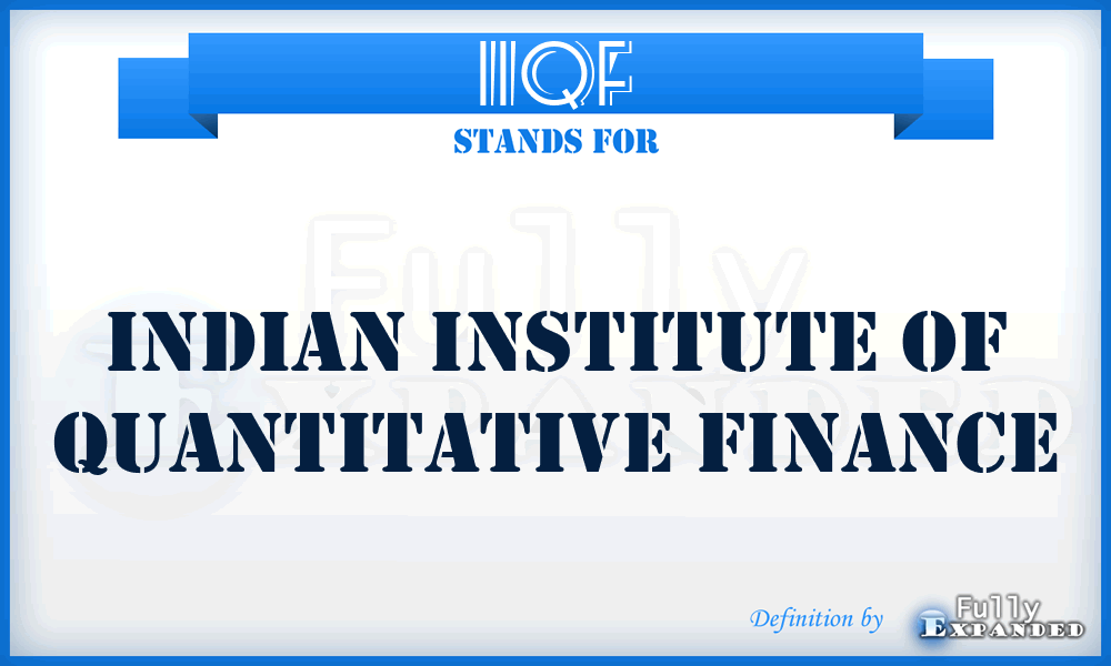 IIQF - Indian Institute of Quantitative Finance