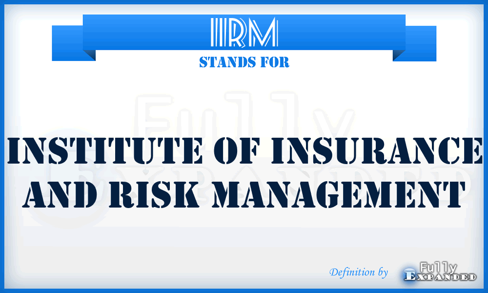 IIRM - Institute of Insurance and Risk Management