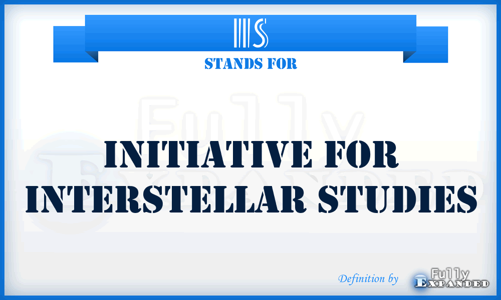 IIS - Initiative for Interstellar Studies