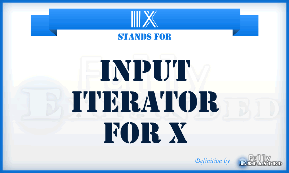 IIX - Input Iterator For X