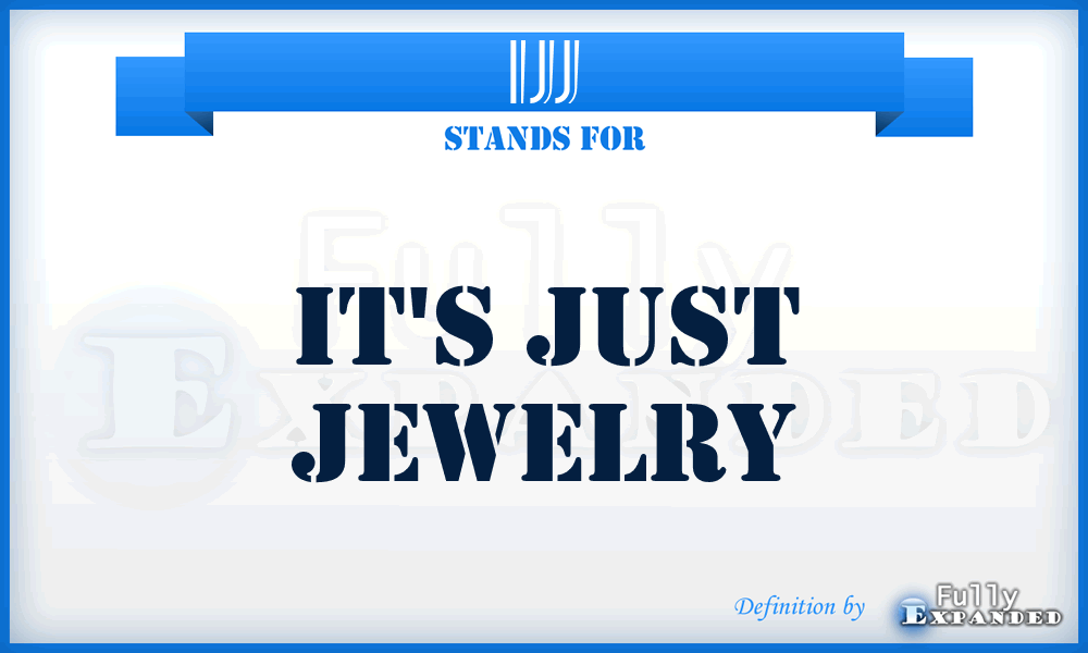 IJJ - It's Just Jewelry
