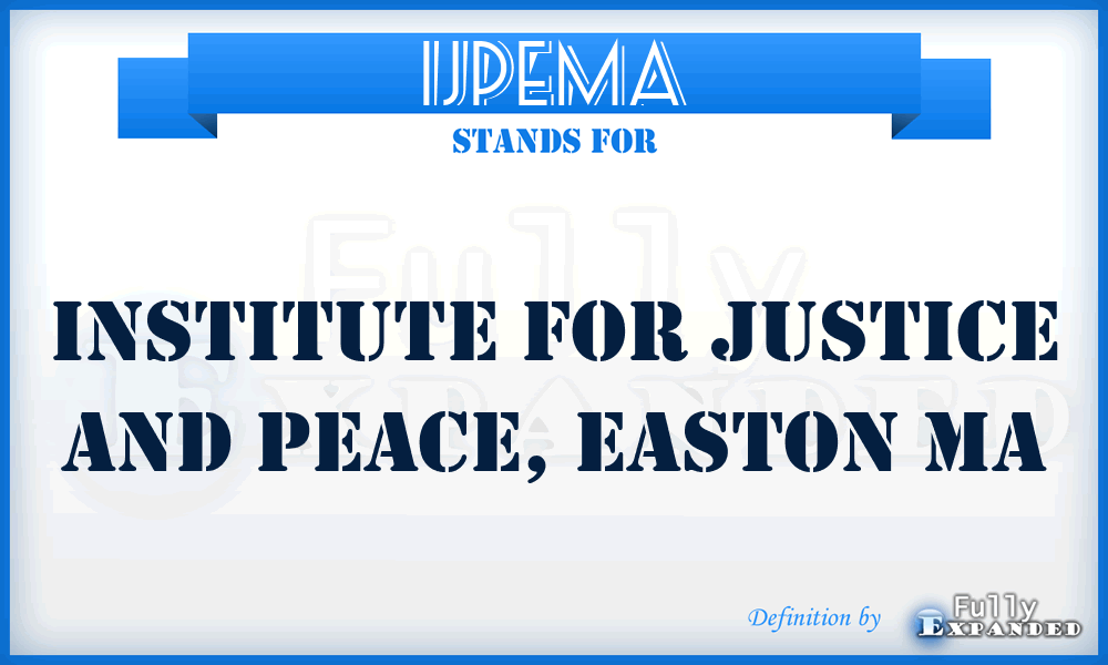 IJPEMA - Institute for Justice and Peace, Easton MA