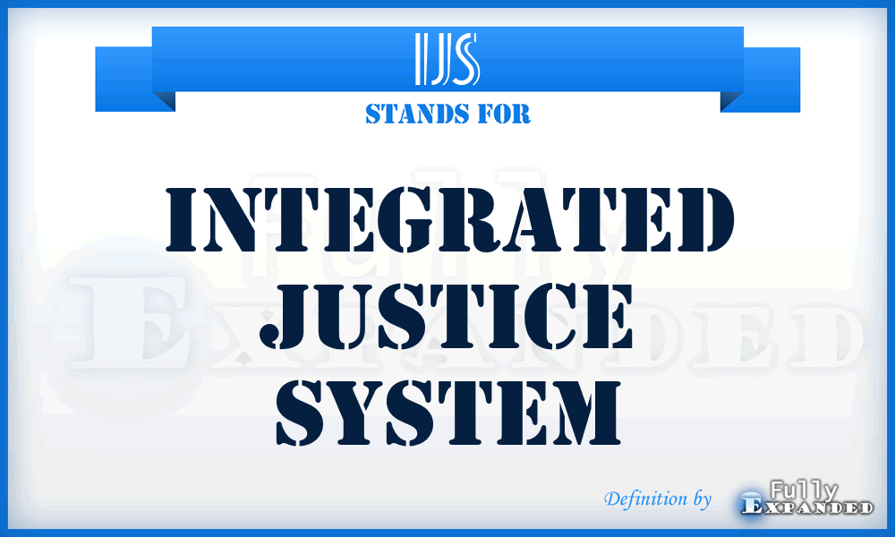 IJS - Integrated Justice System