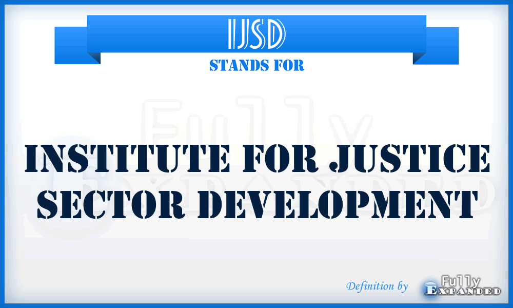 IJSD - Institute for Justice Sector Development