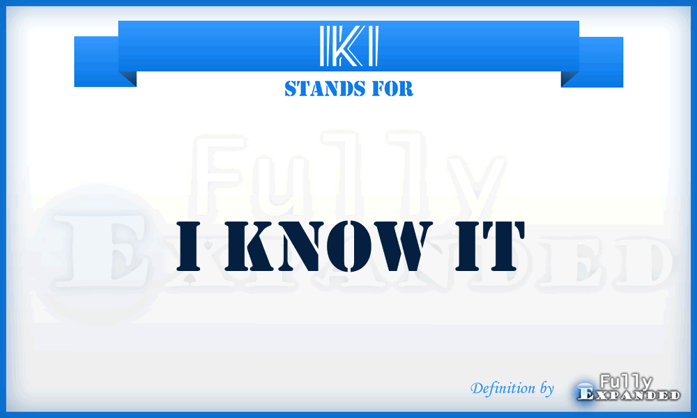 IKI - I Know It