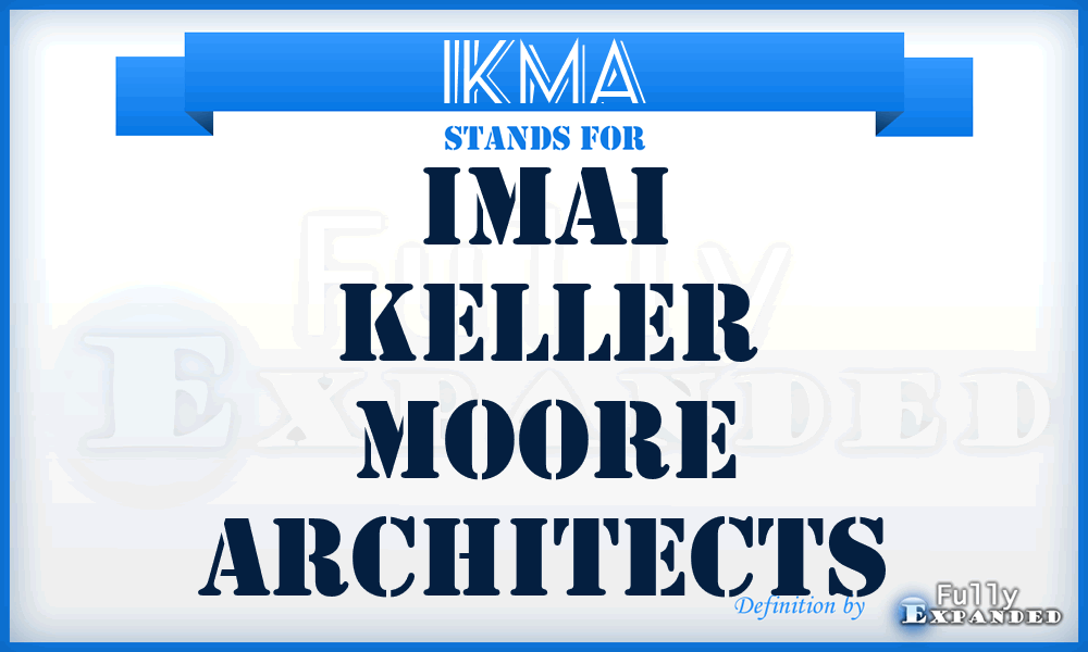 IKMA - Imai Keller Moore Architects