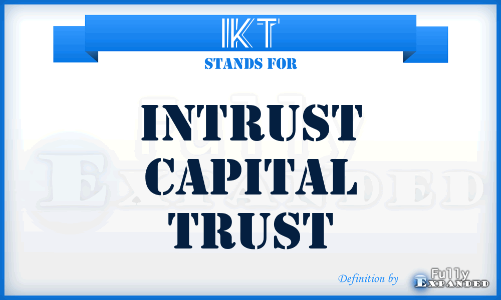 IKT - Intrust Capital Trust