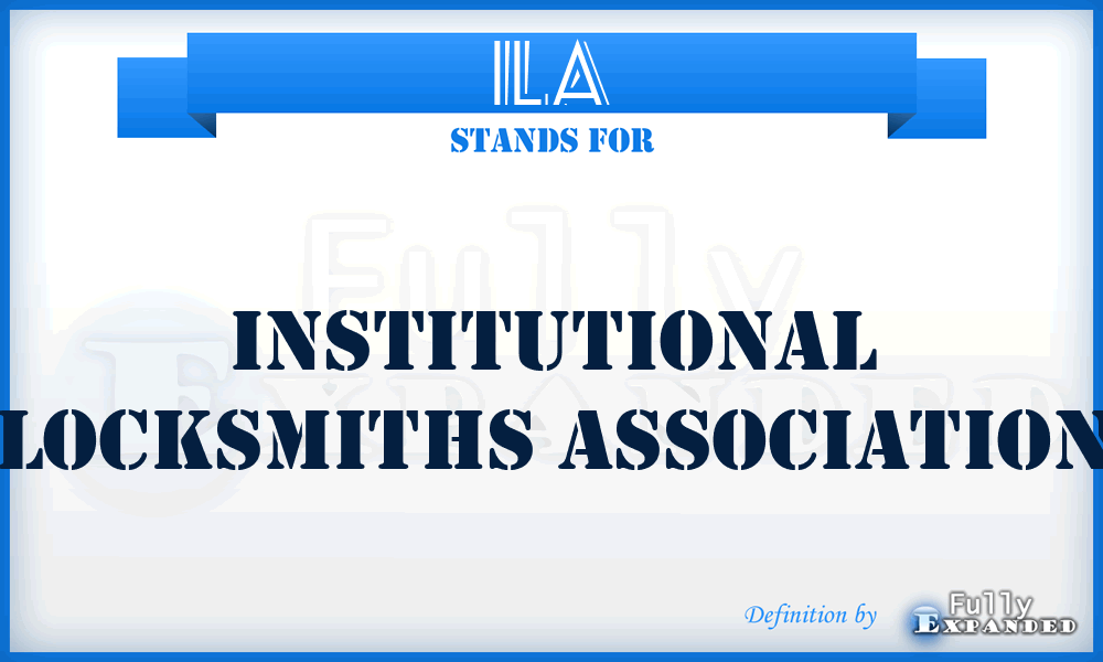ILA - Institutional Locksmiths Association