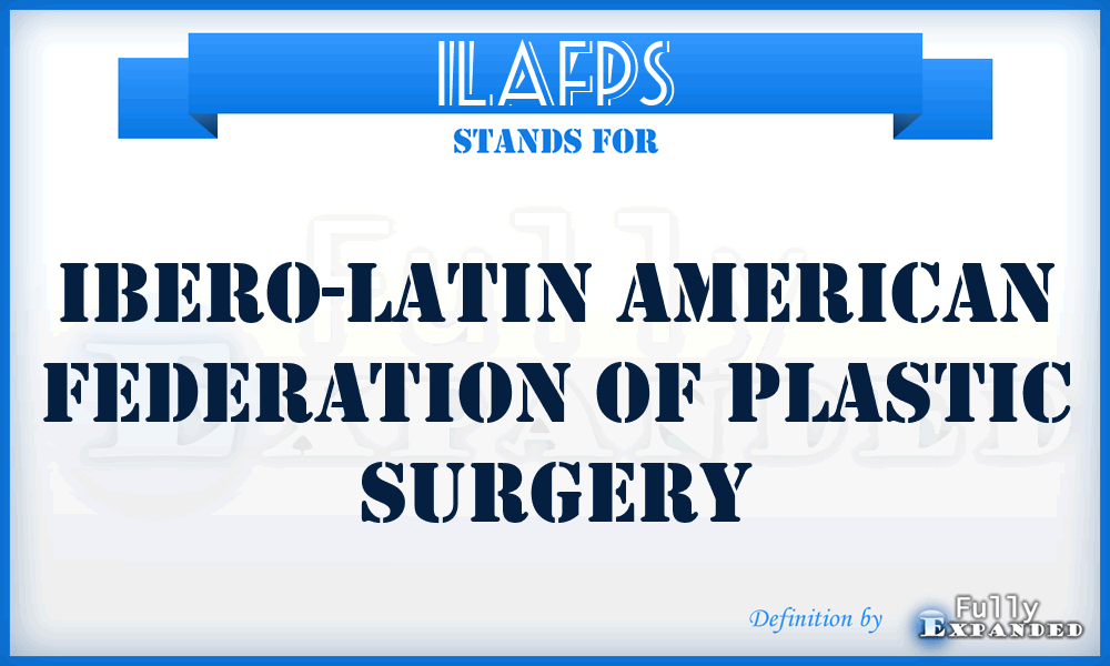 ILAFPS - Ibero-Latin American Federation of Plastic Surgery