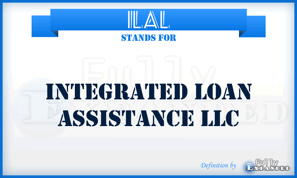 ILAL - Integrated Loan Assistance LLC