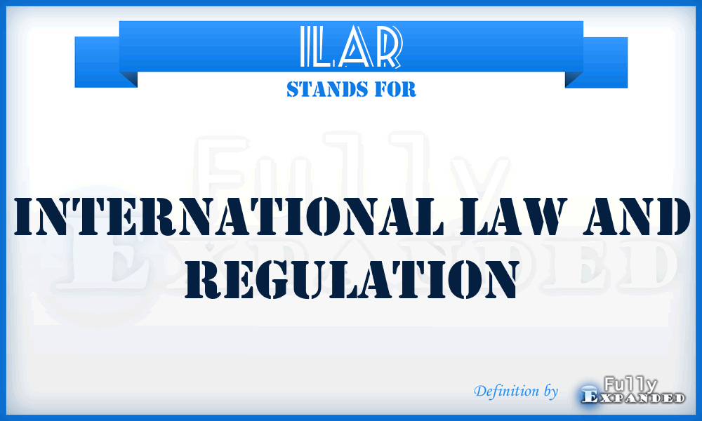 ILAR - International Law and Regulation