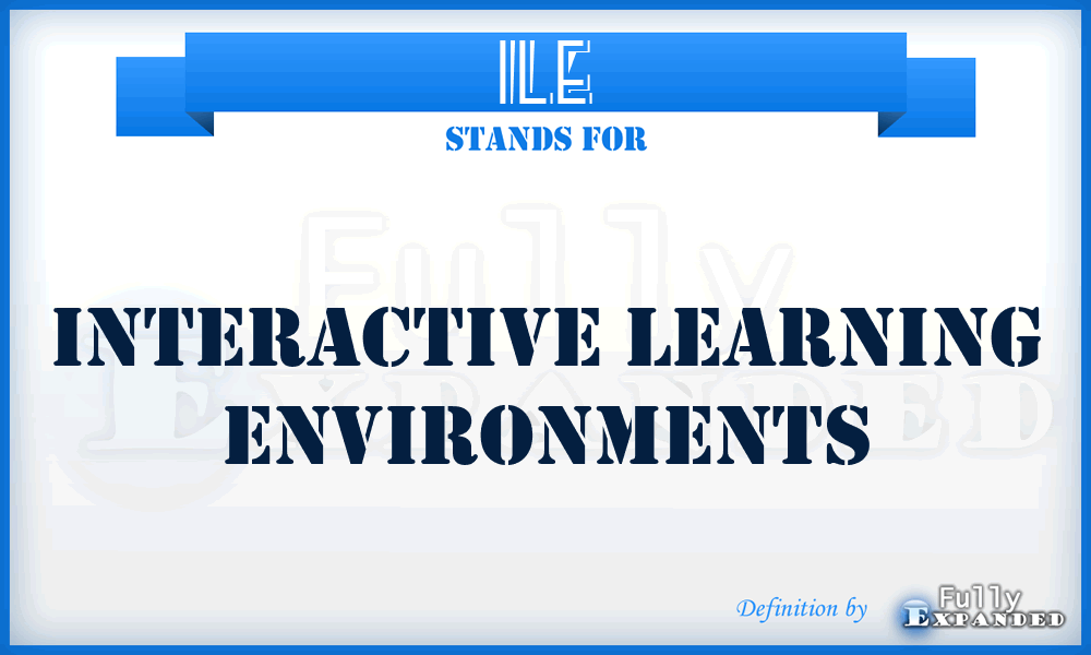 ILE - Interactive Learning Environments