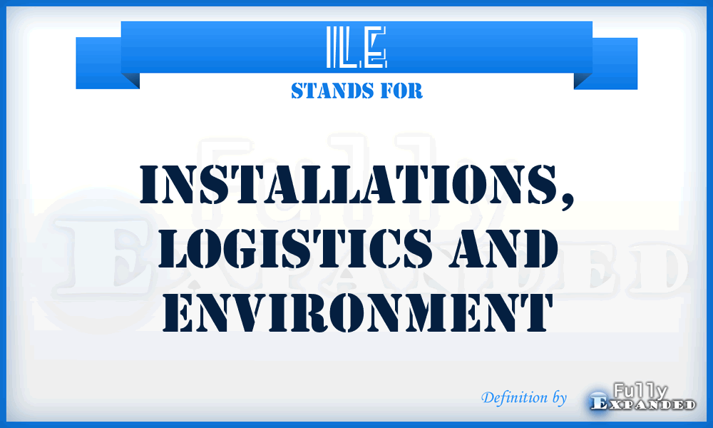 ILE - installations, logistics and environment