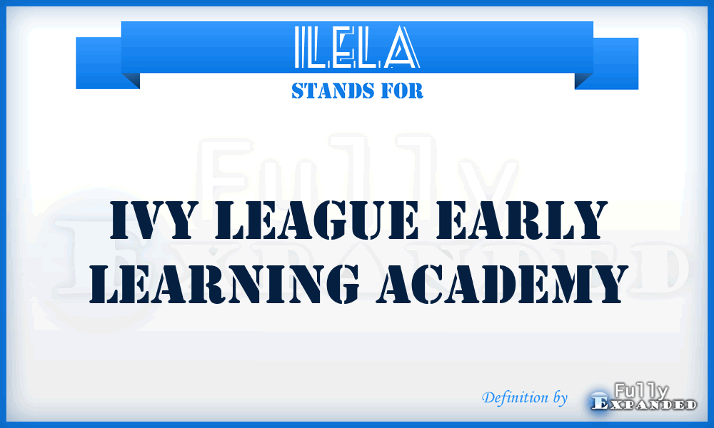 ILELA - Ivy League Early Learning Academy