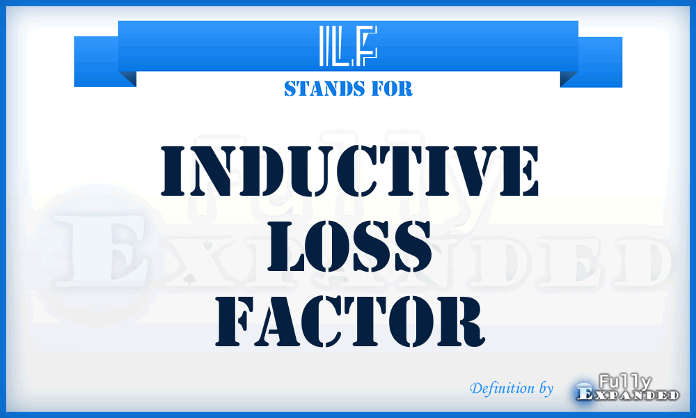 ILF - inductive loss factor