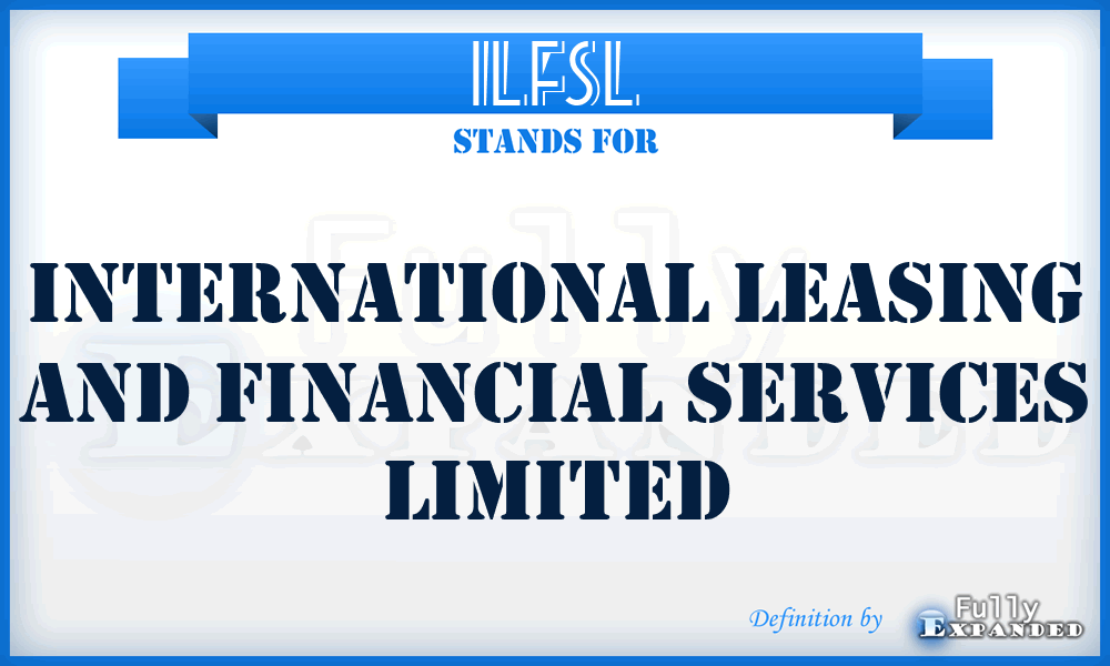 ILFSL - International Leasing and Financial Services Limited