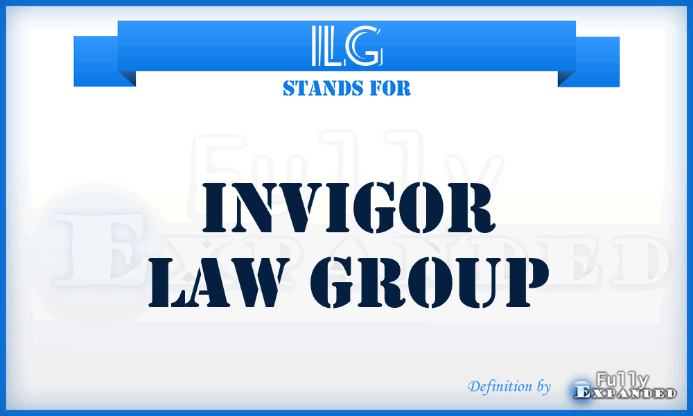 ILG - Invigor Law Group
