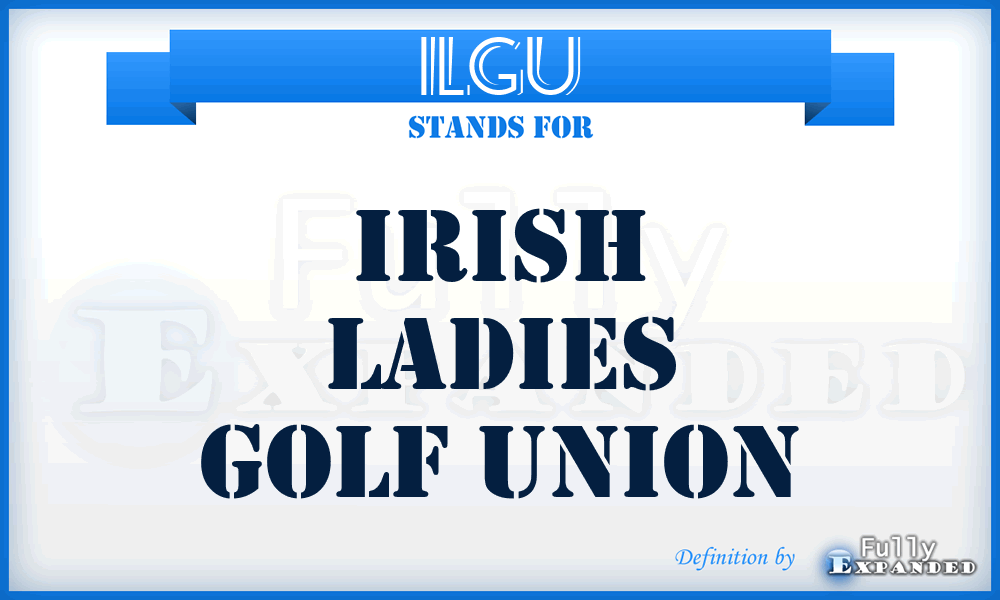 ILGU - Irish Ladies Golf Union
