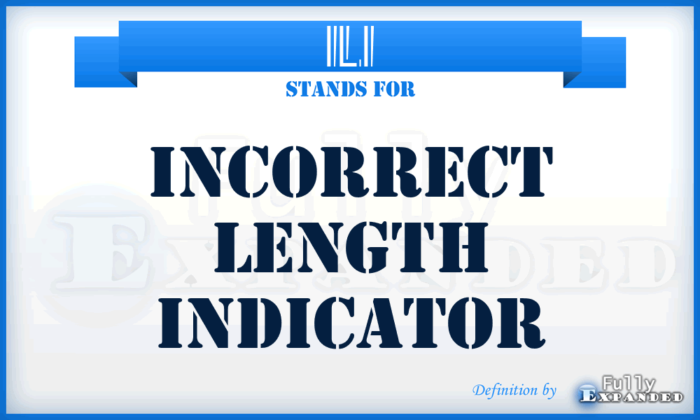 ILI - Incorrect Length Indicator