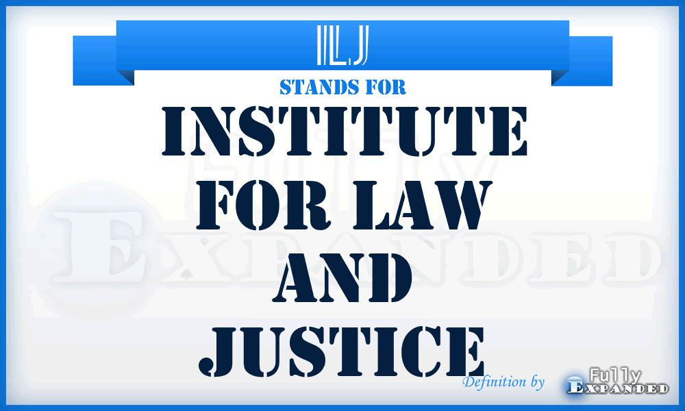 ILJ - Institute for Law and Justice
