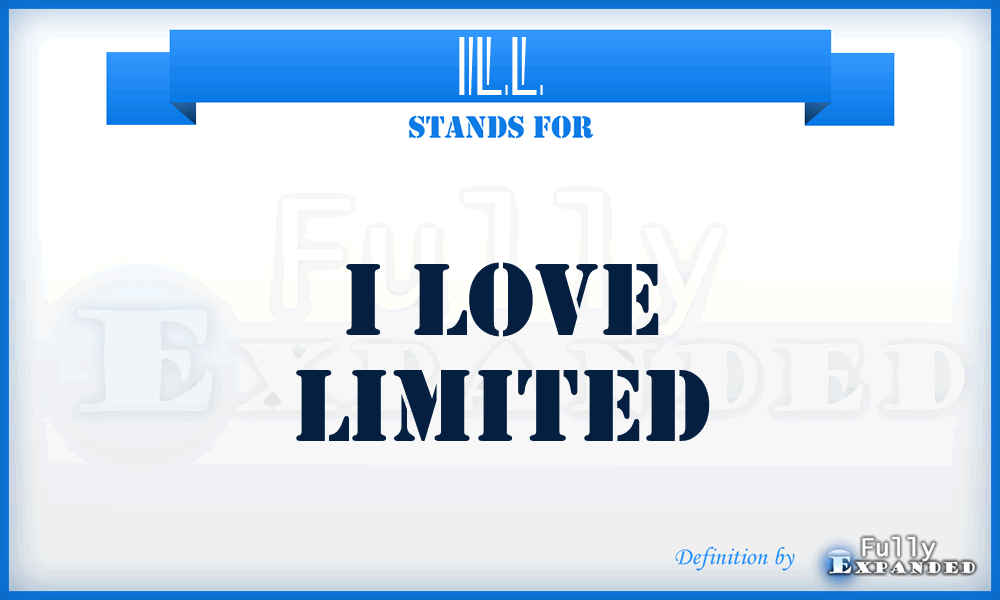 ILL - I Love Limited