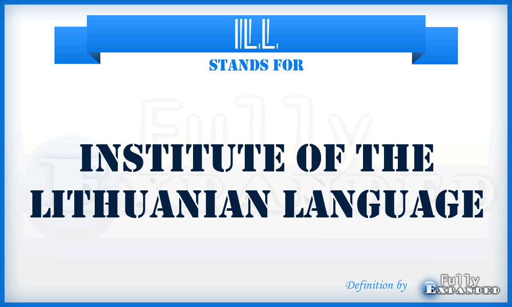 ILL - Institute of the Lithuanian Language