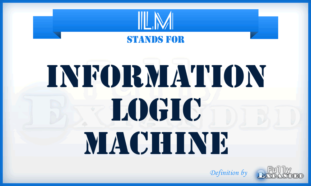 ILM - information logic machine