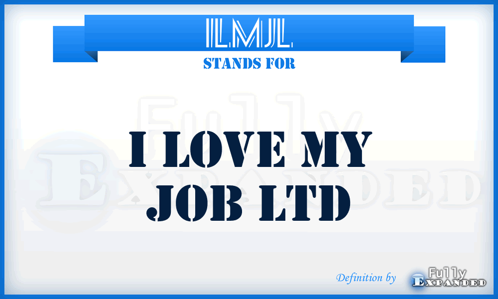 ILMJL - I Love My Job Ltd