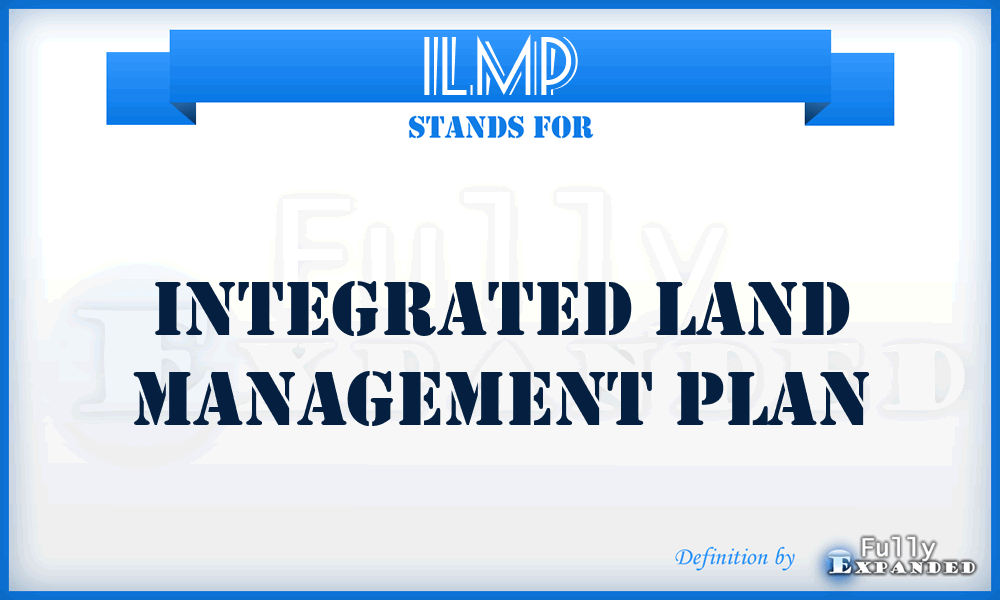 ILMP - Integrated Land Management Plan