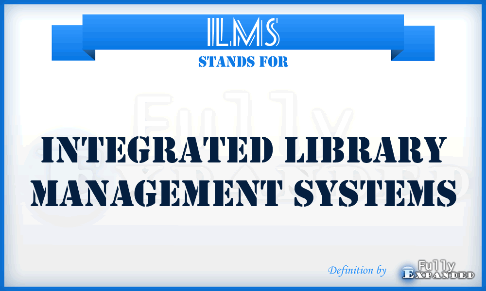 ILMS - Integrated Library Management Systems