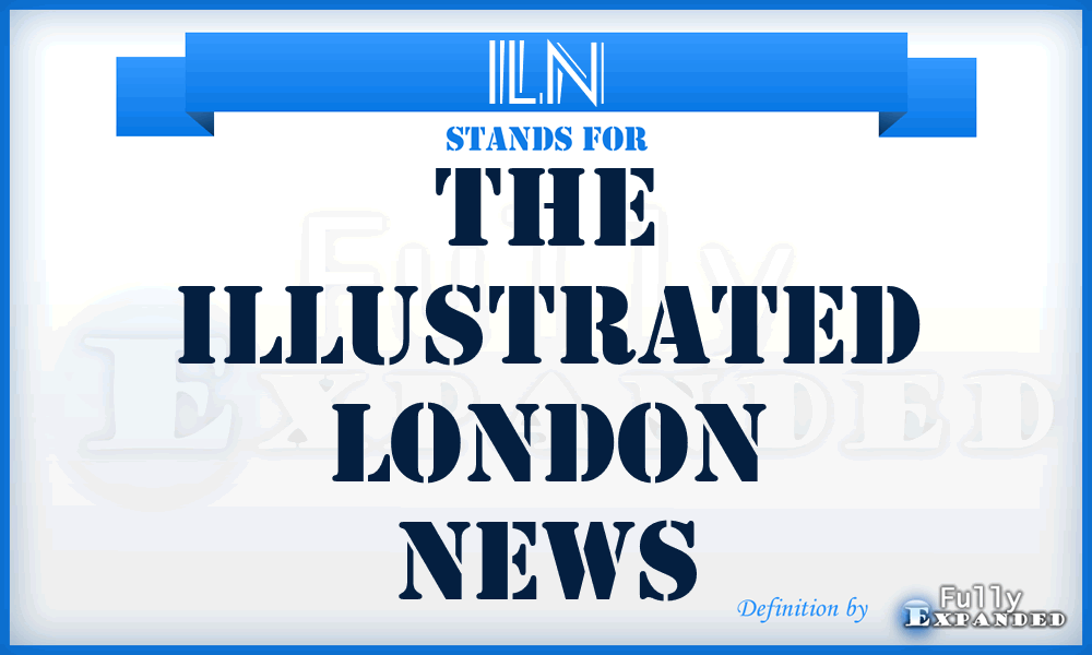 ILN - The Illustrated London News