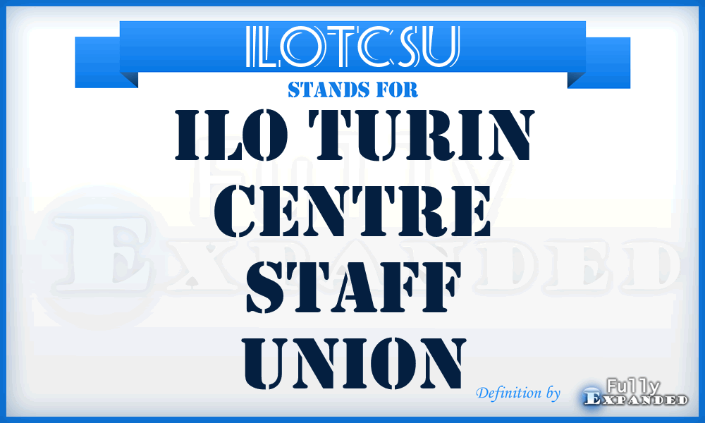 ILOTCSU - ILO Turin Centre Staff Union