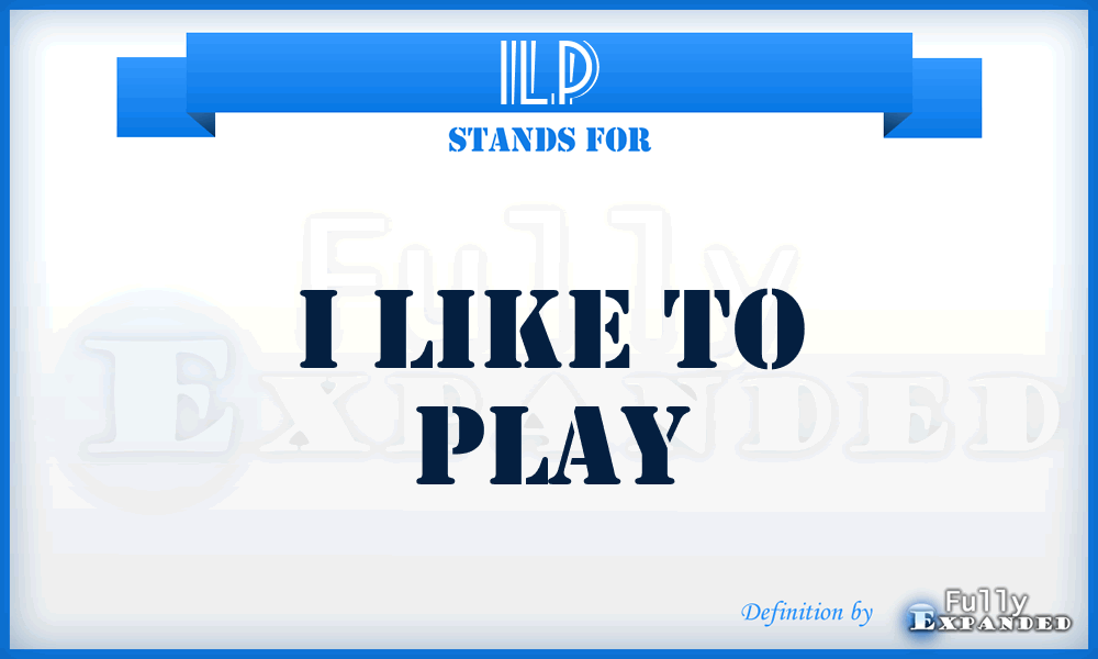 ILP - I Like to Play