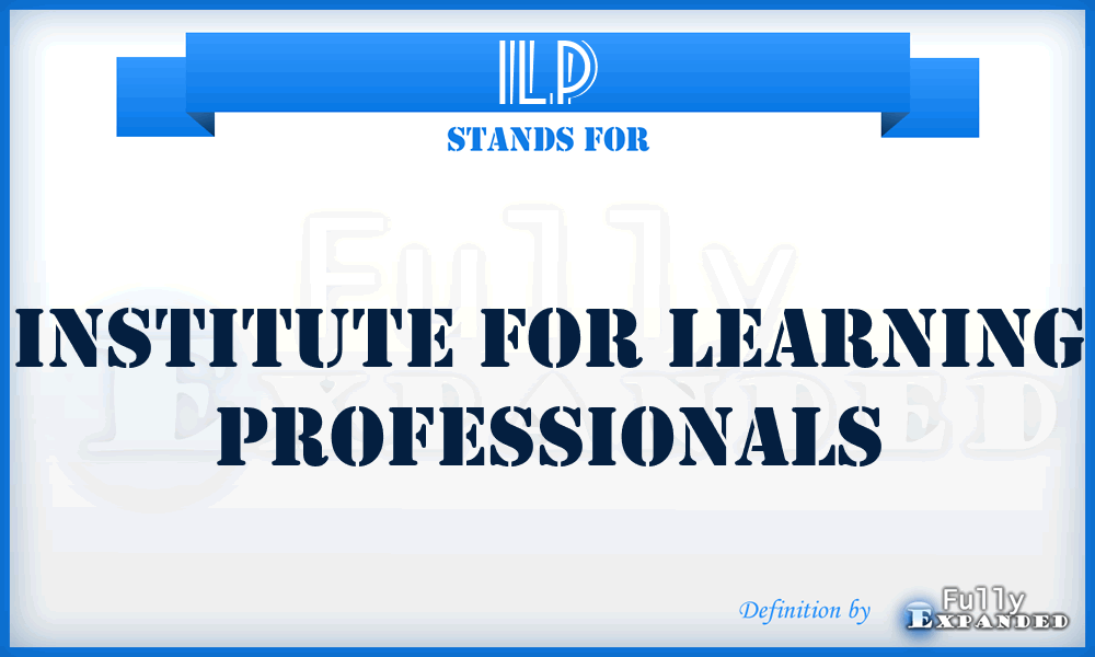 ILP - Institute for Learning Professionals