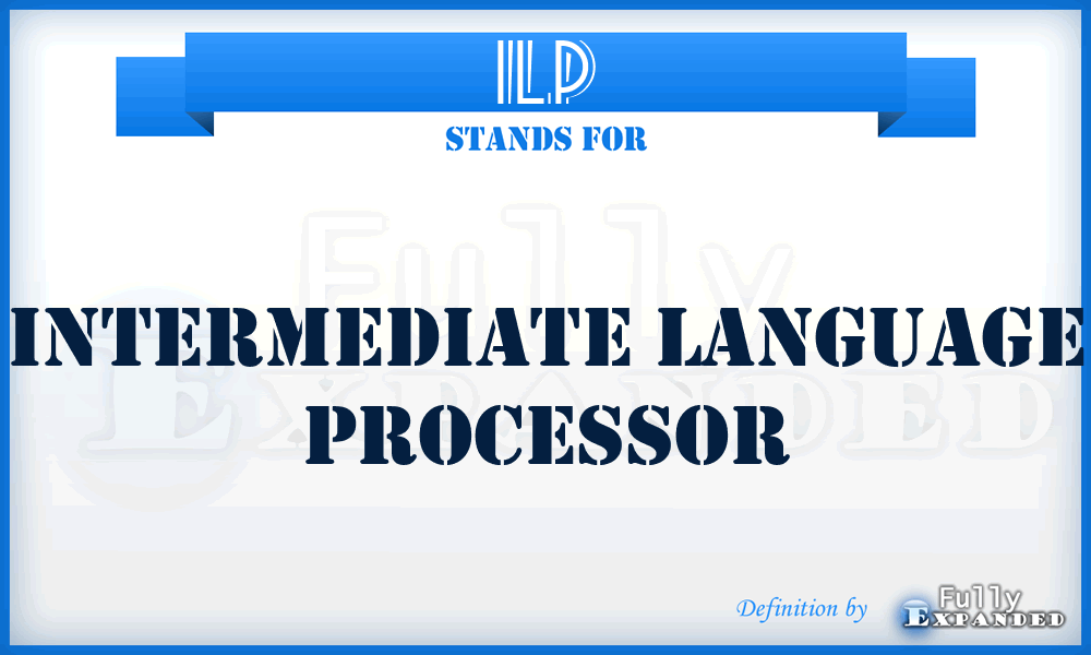 ILP - intermediate language processor
