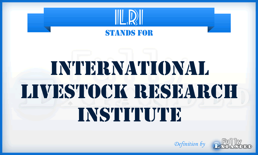 ILRI - International Livestock Research Institute