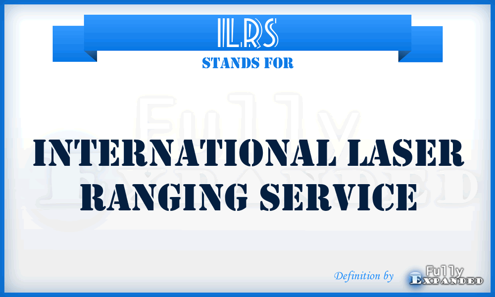 ILRS - International Laser Ranging Service