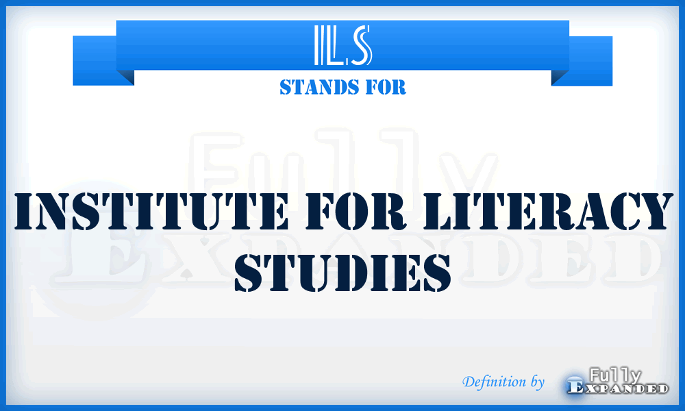ILS - Institute for Literacy Studies