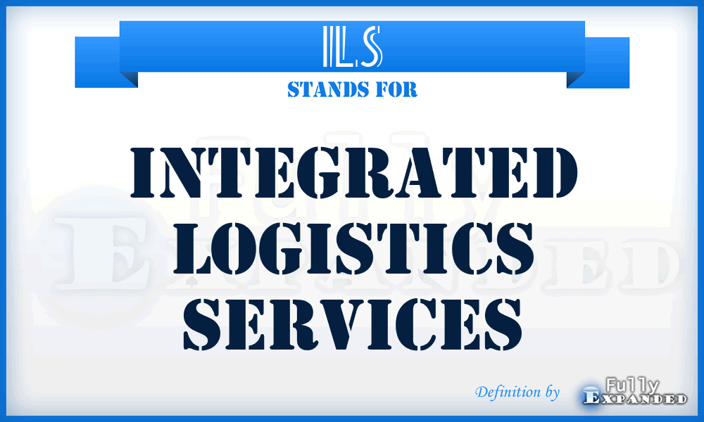 ILS - Integrated Logistics Services