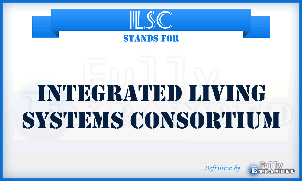 ILSC - Integrated Living Systems Consortium