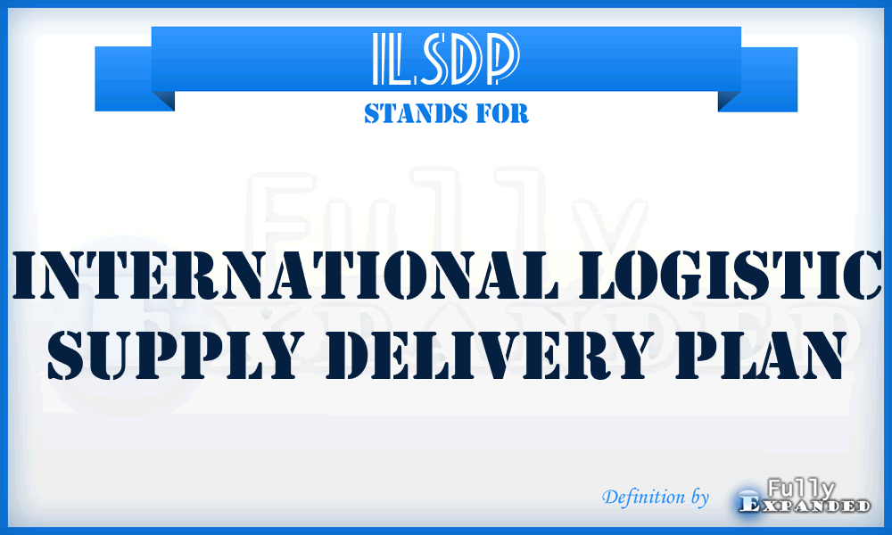 ILSDP - international logistic supply delivery plan