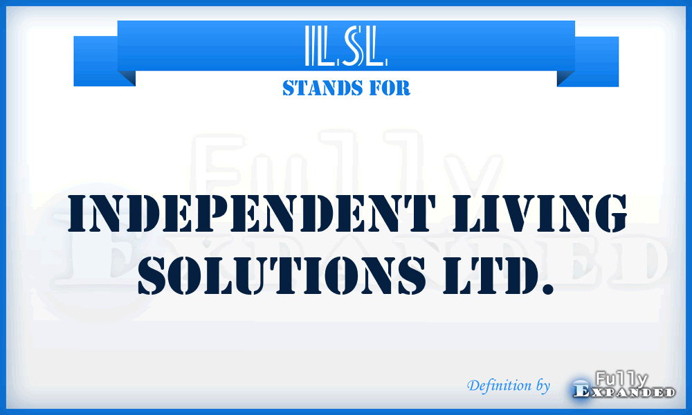 ILSL - Independent Living Solutions Ltd.